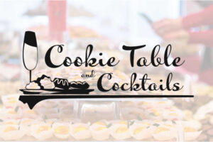 Cookie Tables and Cocktails 