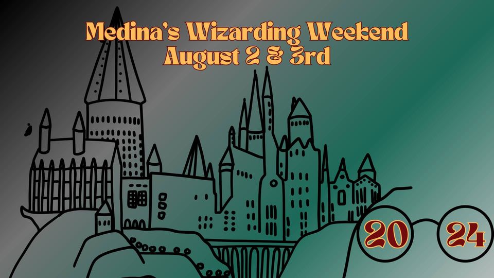 Medina's Wizardly Weekend 