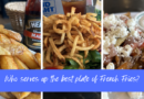 Where to Find the Best Tasting French Fries in Ohio.